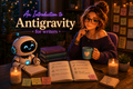 An Introduction to Antigravity for Writers