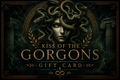 Kiss of the Gorgons Gift Card