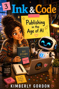 Ink & Code Book 3: Publishing in the Age of AI — cover